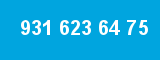 931 623 64 75